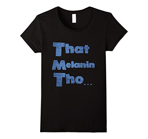 That Melanin Tho™ Denim Inspired T-Shirt - Various Colors - Male/Female/Youth Sizes Available