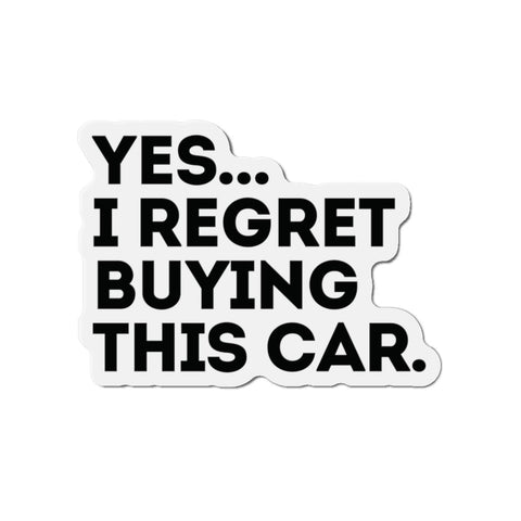 Yes I Regret Buying This Car Anti Elon Musk Gift Die-Cut Magnets , Funny Car Magnet, Tesla Owner Gift