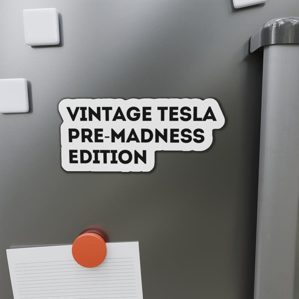 Vintage Tesla Pre Madness Edition MAGNET Anti Elon Musk Gift Die-Cut Magnets , Funny Car Magnet, Tesla Owner Gift