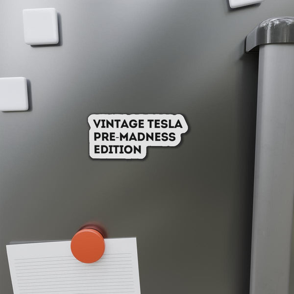 Vintage Tesla Pre Madness Edition MAGNET Anti Elon Musk Gift Die-Cut Magnets , Funny Car Magnet, Tesla Owner Gift