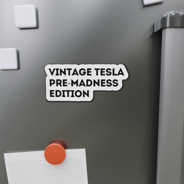 Vintage Tesla Pre Madness Edition MAGNET Anti Elon Musk Gift Die-Cut Magnets , Funny Car Magnet, Tesla Owner Gift