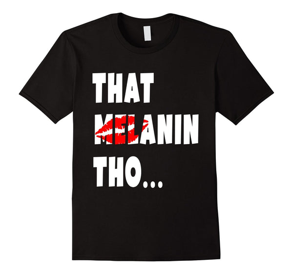 That Melanin Tho™ Sealed with a Kiss T-Shirt - Male/Female/Youth Sizes Available