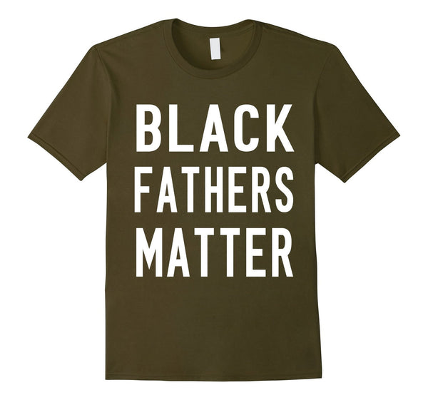Black Fathers Matter - Short Sleeve - Male Sizes Small - 3XL - Various Colors