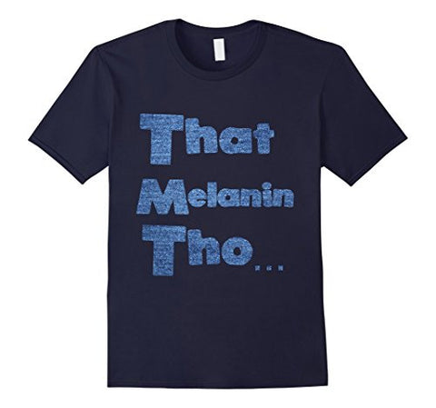 That Melanin Tho™ Denim Inspired T-Shirt - Various Colors - Male/Female/Youth Sizes Available