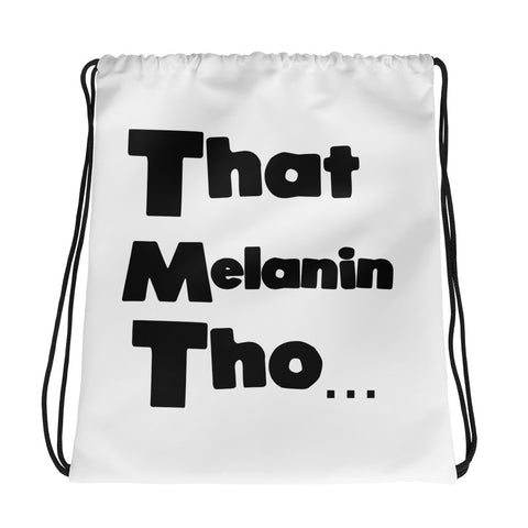 That Melanin Tho™ Drawstring bag
