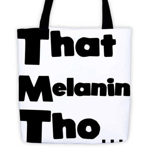 That Melanin Tho.. Black Writing Tote bag