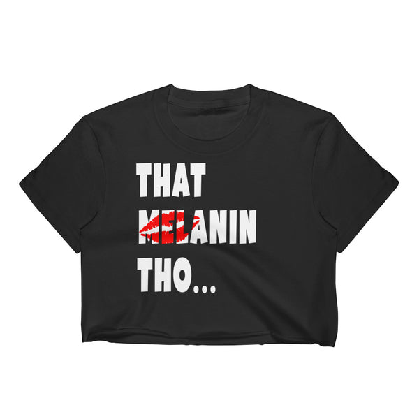 That Melanin Tho™ Sealed with a Kiss T-Shirt - Women's Crop Top