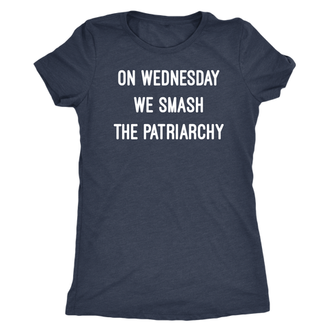 On Wednesday We Smash The Patriarchy