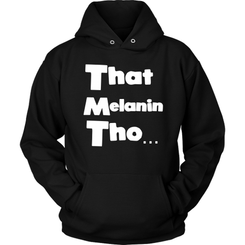 That Melanin Tho™  Hoodie - Various Colors - Small - 5XL