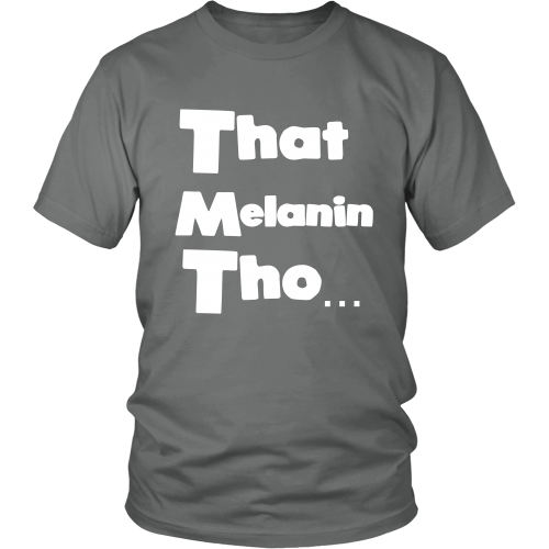 That Melanin Tho... Unisex Short Sleeve Shirt